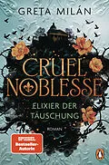 E-Book (epub) Cruel Noblesse: Elixier der Täuschung von Greta Milán