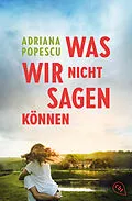 E-Book (epub) Was wir nicht sagen können von Adriana Popescu
