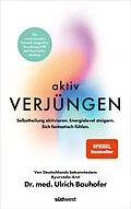 E-Book (epub) Aktiv verjüngen von Ulrich Bauhofer