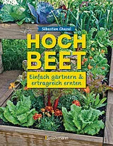 E-Book (epub) Hochbeet - einfach gärtnern und ertragreich ernten von Sébastien Chazal
