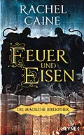 E-Book (epub) Feuer und Eisen  Die Magische Bibliothek von Rachel Caine