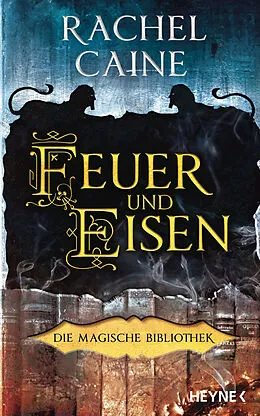 E-Book (epub) Feuer und Eisen  Die Magische Bibliothek von Rachel Caine