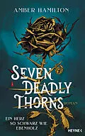 E-Book (epub) Seven Deadly Thorns  Ein Herz so schwarz wie Ebenholz von Amber Hamilton