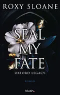E-Book (epub) Seal My Fate - Oxford Legacy von Roxy Sloane