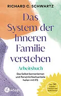 E-Book (epub) Das System der Inneren Familie verstehen  Arbeitsbuch von Richard C. Schwartz