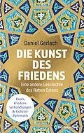 E-Book (epub) Die Kunst des Friedens von Daniel Gerlach