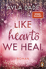 E-Book (epub) Like Hearts We Heal von Ayla Dade