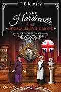E-Book (epub) Lady Hardcastle und der malerische Mord von T E Kinsey