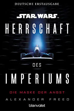 E-Book (epub) Star Wars Herrschaft des Imperiums - Die Maske der Angst von Alexander Freed