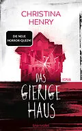 E-Book (epub) Das gierige Haus von Christina Henry