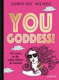 E-Book (epub) You Goddess! von Elizabeth Foley, Beth Coates