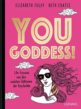 E-Book (epub) You Goddess! von Elizabeth Foley, Beth Coates