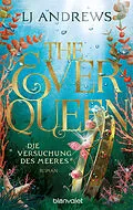 E-Book (epub) The Ever Queen - Die Versuchung des Meeres von LJ Andrews