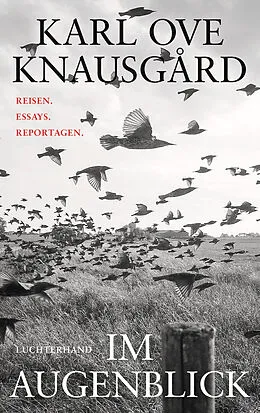 E-Book (epub) Im Augenblick von Karl Ove Knausgård