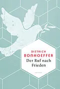 E-Book (epub) Der Ruf nach Frieden von Dietrich Bonhoeffer
