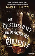 E-Book (epub) Die Gesellschaft für magische Objekte von Gareth Brown