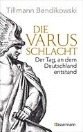 E-Book (epub) Die Varusschlacht von Tillmann Bendikowski