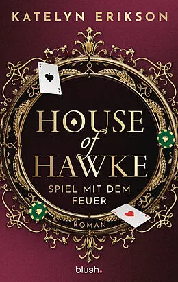 E-Book (epub) House of Hawke - Spiel mit dem Feuer von Katelyn Erikson