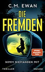 E-Book (epub) Die Fremden - Nimm niemanden mit von C.M. Ewan