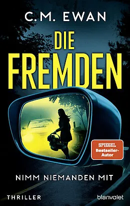 E-Book (epub) Die Fremden - Nimm niemanden mit von C.M. Ewan