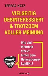E-Book (epub) Vielseitig desinteressiert & trotzdem voller Meinung von Teresa Katz