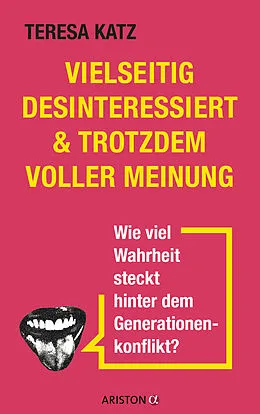 E-Book (epub) Vielseitig desinteressiert & trotzdem voller Meinung von Teresa Katz