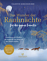 E-Book (epub) Das Wunder der Rauhnächte für die ganze Familie von Valentin Kirschgruber