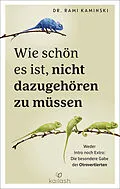 E-Book (epub) Wie schön es ist, nicht dazugehören zu müssen von Rami Kaminski