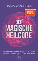 E-Book (epub) Der Magische Heilcode von Julia Goessler