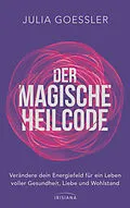 E-Book (epub) Der Magische Heilcode von Julia Goessler