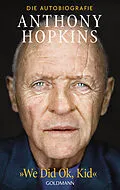E-Book (epub) We Did Ok, Kid von Anthony Hopkins
