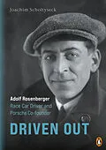 E-Book (epub) Driven Out - Adolf Rosenberger - Race Car Driver and Porsche Co-founder von Joachim Scholtyseck