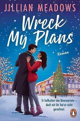 E-Book (epub) Wreck My Plans. Er kalkuliert das Unerwartete  doch mit ihr hat er nicht gerechnet von Jillian Meadows
