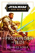 E-Book (epub) Star Wars Die Hohe Republik - Die Prüfungen der Jedi von Charles Soule