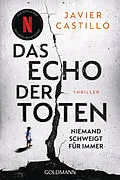 E-Book (epub) Das Echo der Toten - Niemand schweigt für immer von Javier Castillo