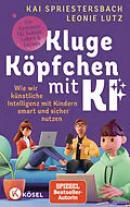 E-Book (epub) Kluge Köpfchen mit KI von Kai Spriestersbach, Leonie Lutz