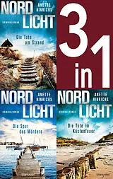 E-Book (epub) Nordlicht Band 1-3: Die Tote am Strand / Die Spur des Mörders / Die Tote im Küstenfeuer (3in1-Bundle) von Anette Hinrichs