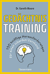 E-Book (epub) Gedächtnistraining - 130 knifflige Herausforderungen für einen scharfen Verstand von Gareth Moore