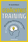 E-Book (epub) Gedächtnistraining - 95 knifflige Herausforderungen für einen scharfen Verstand von Gareth Moore