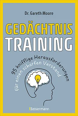 E-Book (epub) Gedächtnistraining - 95 knifflige Herausforderungen für einen scharfen Verstand von Gareth Moore