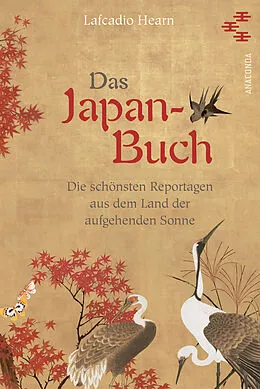 E-Book (epub) Das Japan-Buch. Die schönsten Reportagen aus dem Land der aufgehenden Sonne von Lafcadio Hearn