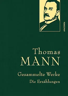 E-Book (epub) Thomas Mann, Gesammelte Werke: Die Erzählungen (mit Der Tod in Venedig, Mario und der Zauberer u.a. Erzählungen) von Thomas Mann