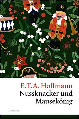 E-Book (epub) Nussknacker und Mausekönig. Eine Weihnachtsgeschichte von E.T.A. Hoffmann
