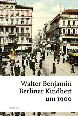 E-Book (epub) Berliner Kindheit um 1900 von Walter Benjamin
