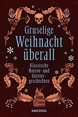 E-Book (epub) Gruselige Weihnacht überall. Klassische Horror- und Geistergeschichten von Marjorie Bowen, Charles Dickens, H. P. Lovecraft