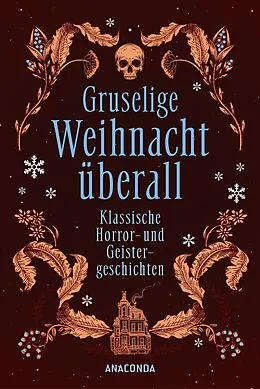 E-Book (epub) Gruselige Weihnacht überall. Klassische Horror- und Geistergeschichten von Marjorie Bowen, Charles Dickens, H. P. Lovecraft