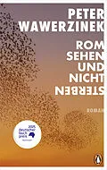 E-Book (epub) Rom sehen und nicht sterben von Peter Wawerzinek