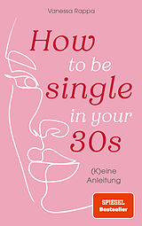 E-Book (epub) How to be single in your 30s von Vanessa Rappa