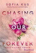 E-Book (epub) Chasing Our Forever  Based on Roxy's & Abdul's True Story von Sofia Kus