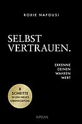 E-Book (epub) Selbstvertrauen. Erkenne deinen wahren Wert von Roxie Nafousi